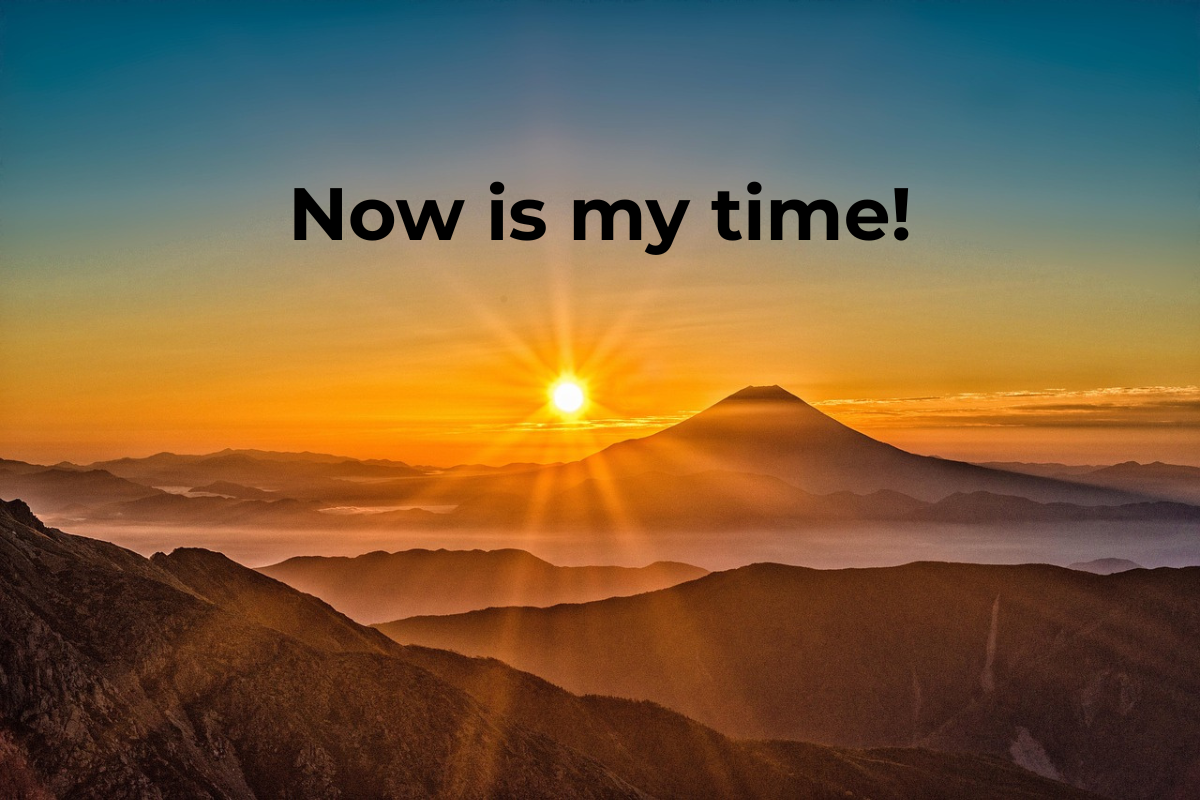 Sunrise over mountains with the words ‘Now is my time’, symbolising confidence, fresh beginnings and personal growth for women, by Nicky Massey women’s life coach
