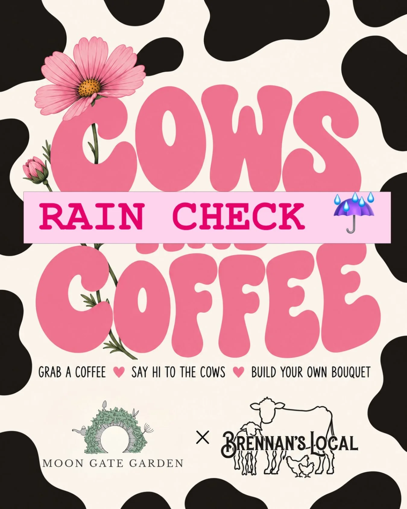 Cows &amp; Coffee is taking a rain check! ☔️🐄☕

Tomorrow is looking a little too soggy, so we&rsquo;re postponing and saving the fun for another day. 🌸

New date: 9/27

Moon Gate Garden &times; @brennans_local
