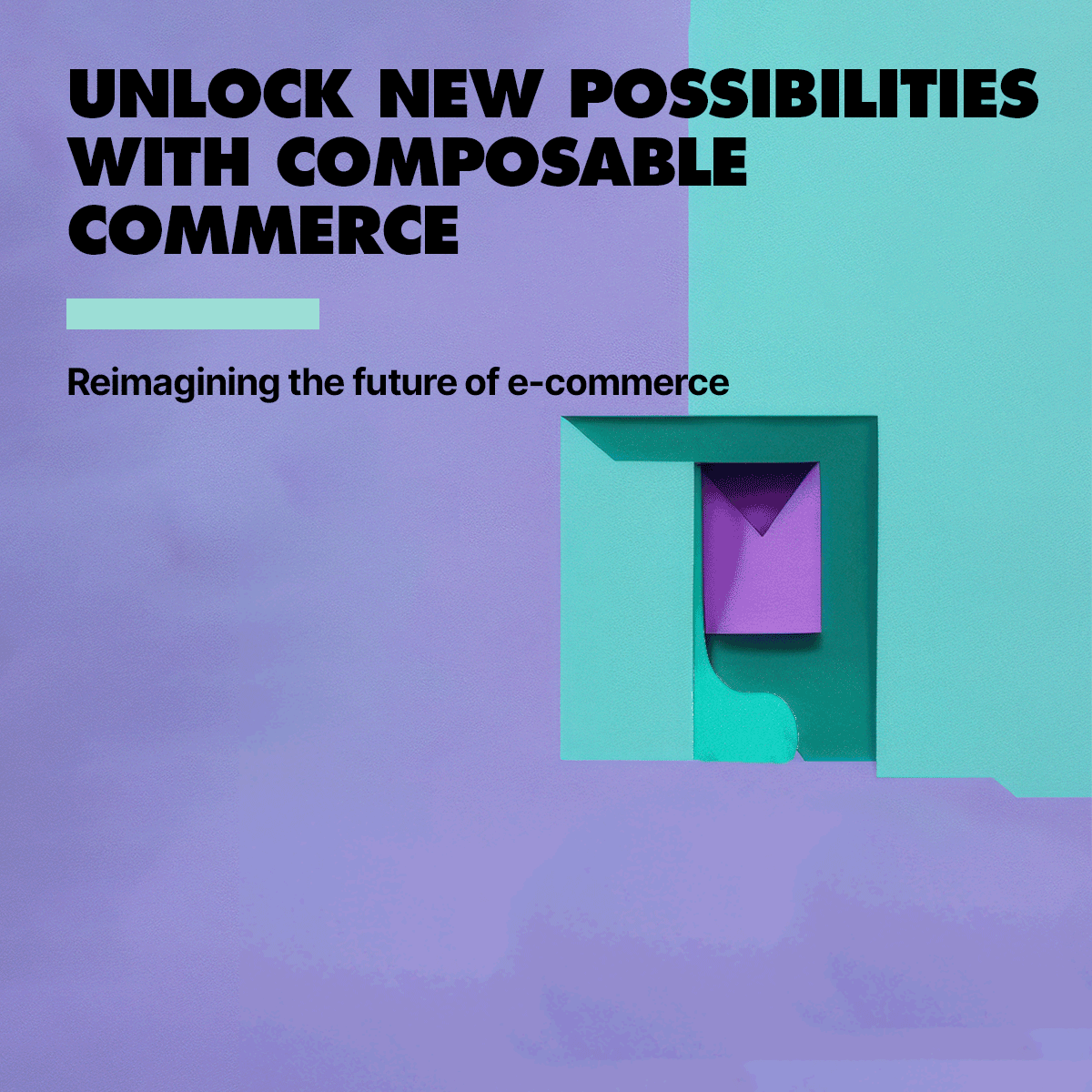 Graphic with the text "Unlock new possibilities with composable commerce" and a subtitle "Reimagining the future of e-commerce" on a purple and teal background, featuring a modern door with purple and teal elements.