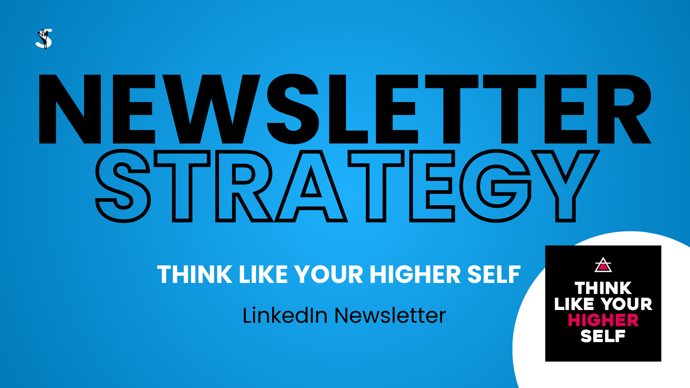 stellar-storytelling-branding-newsletter-strategy-think-like-your-higher-self-linkedin-stella-yann-1.png