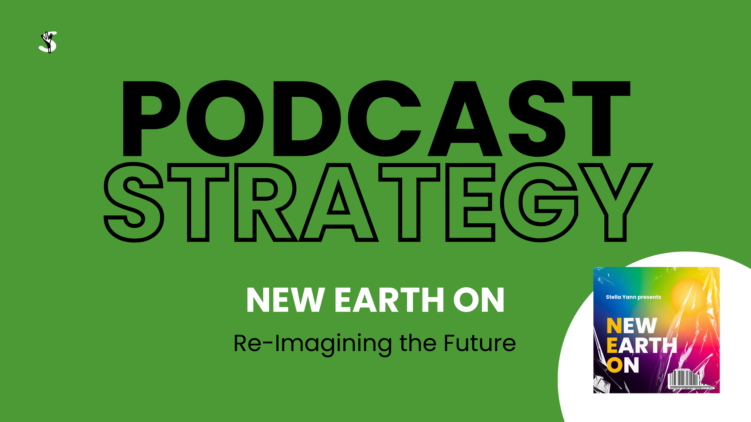 stellar-storytelling-branding-podcast-strategy-new-earth-on-neo-stella-yann-1.png