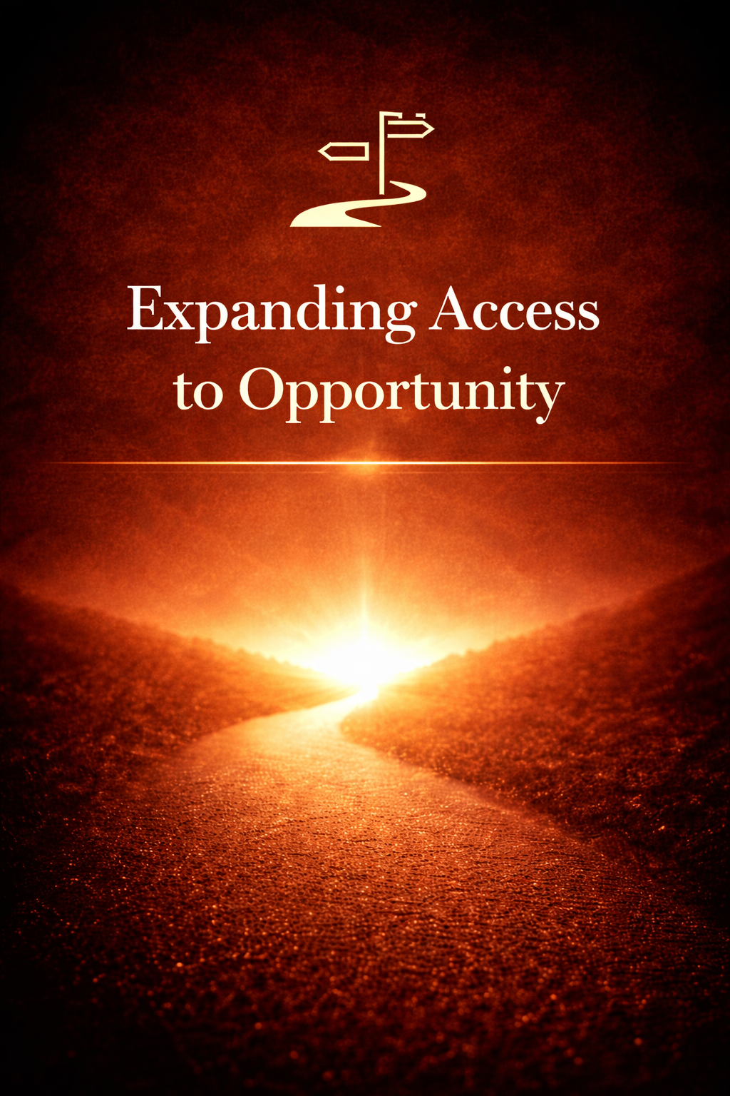 Road leading towards a bright horizon at sunrise or sunset, with the words 'Expanding Access to Opportunity' overlaid.