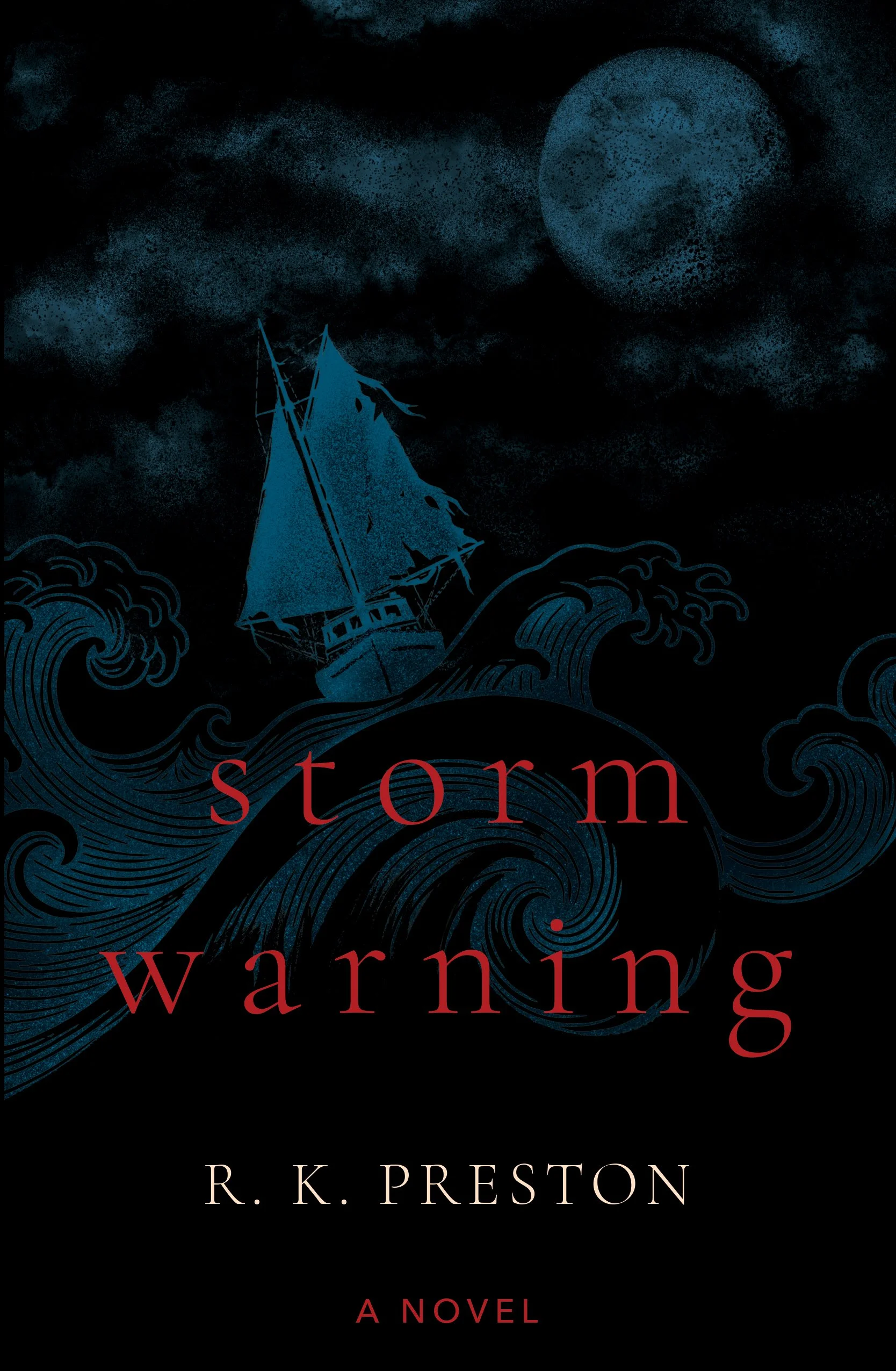 Book cover of 'Storm Warning' by R.K. Preston, featuring a dark background with a blue sailing ship amidst stormy waves, with the title in red and author's name in white.