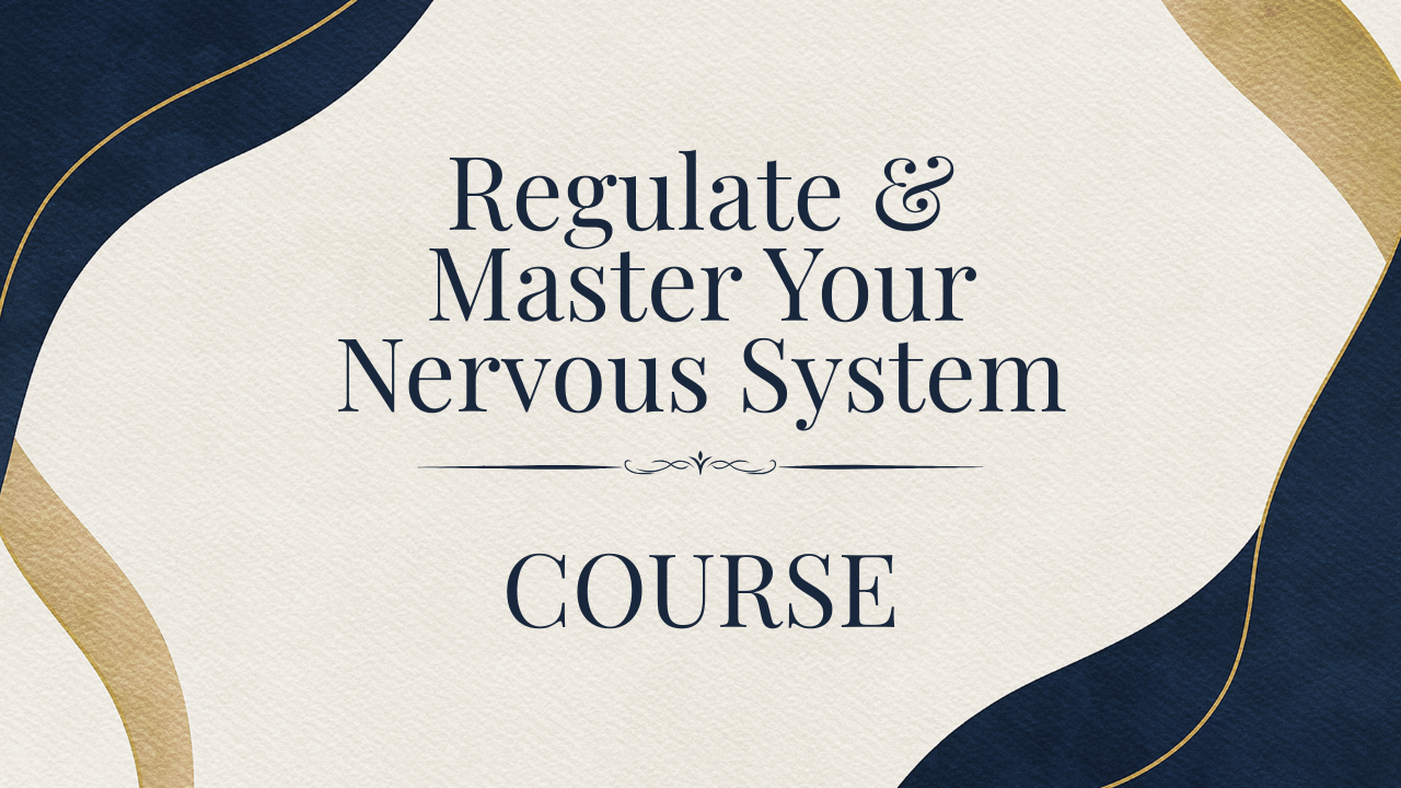 Introducing… Regulate &amp; Master Your Nervous System