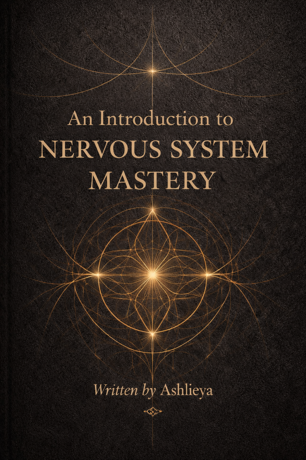 An Introduction to Nervous System Mastery