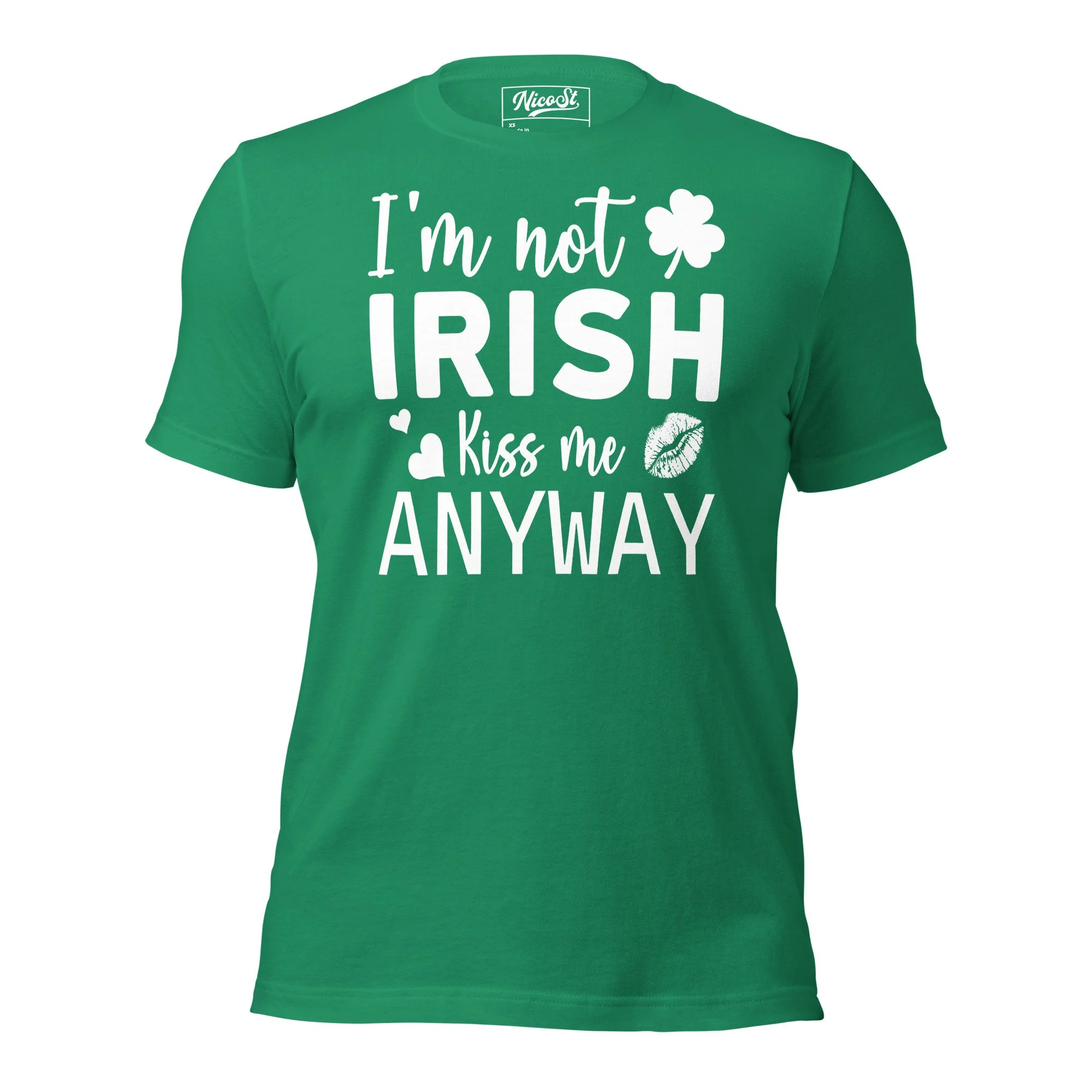 “I’m Not Irish — Kiss Me Anyway” Green St. Patrick’s Day Tee