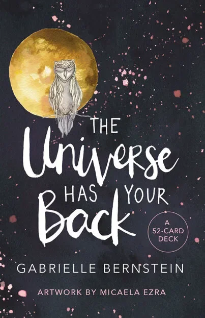 The Universe Has Your Back by Gabrielle Bernstein