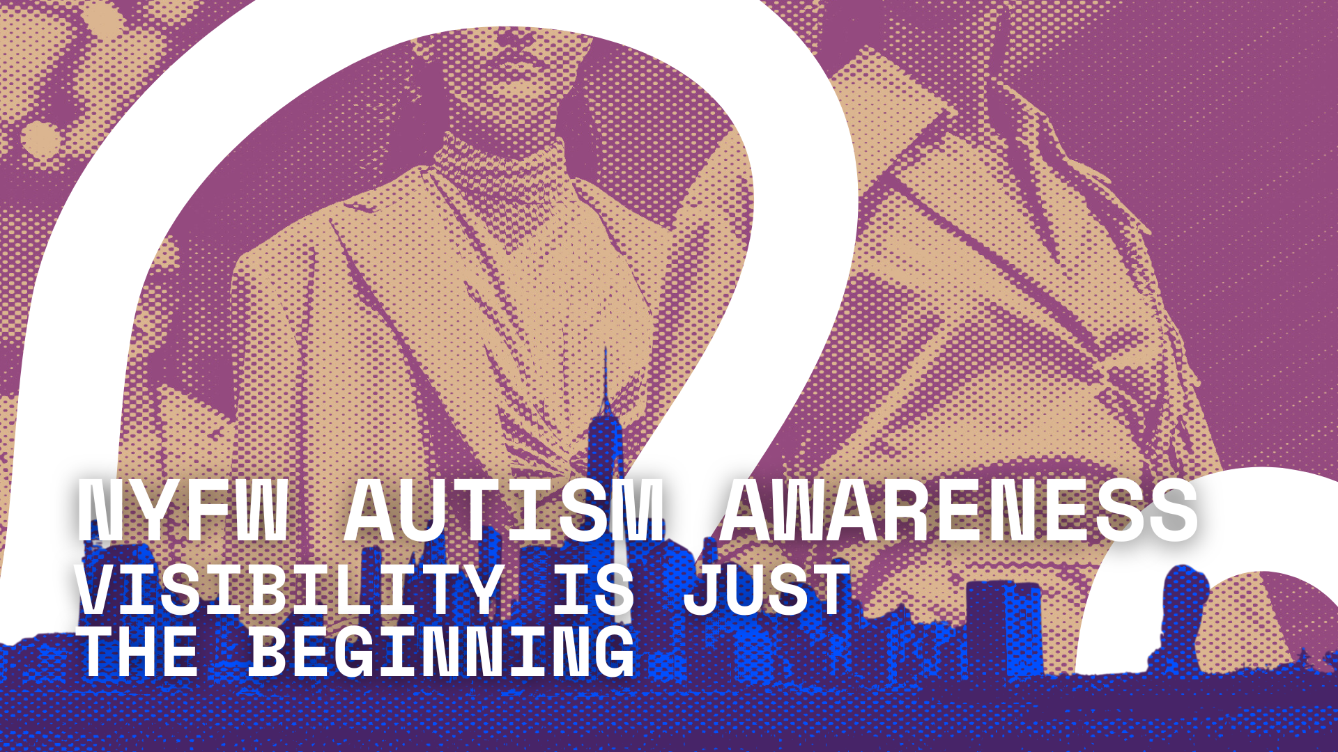 NYFW Autism Awareness Week 2026: Visibility Is Just the Beginning