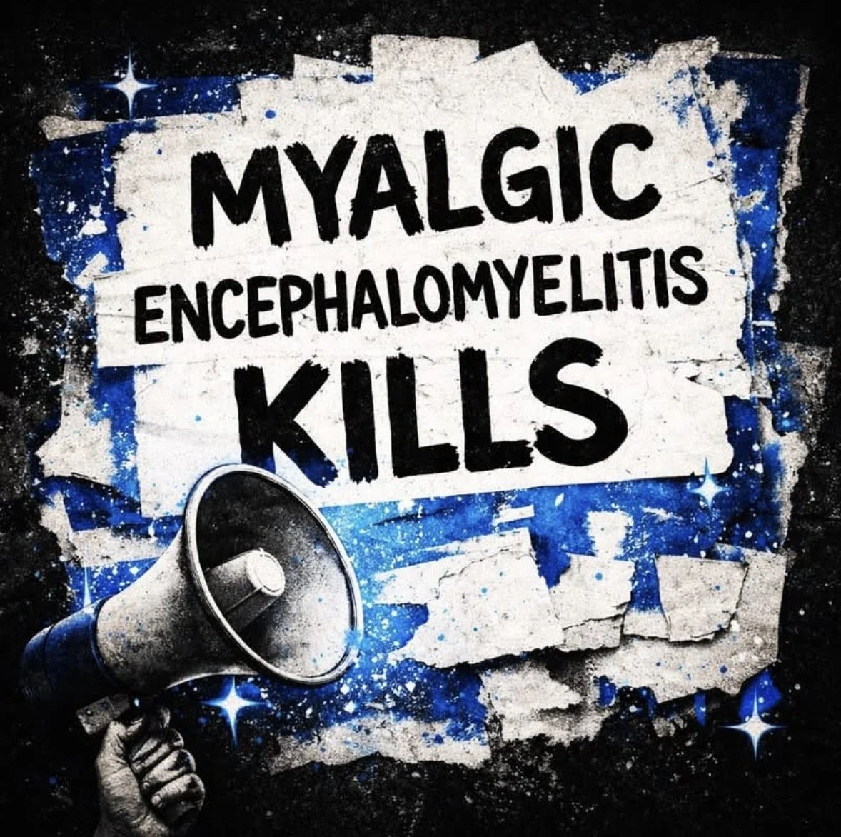 A digital artwork consisting of a text ‘MYALGIC ENCEPHALOMYELITIS KILLS’ and a black-and-white hand holding a megaphone with blue in it.