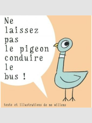 Ne laissez pas le pigeon conduire le bus