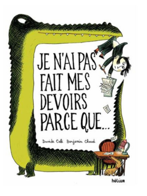 Je n’ai pas fait mes devoirs parce que…