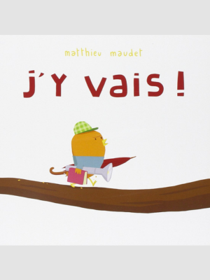 J’y vais!