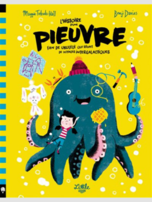 L'histoire d'une pieuvre fan de ukulélé qui rêvait de voyage intergalactique