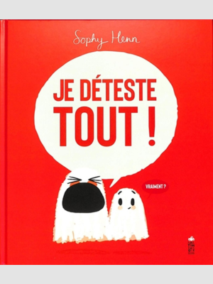 Je déteste tout !