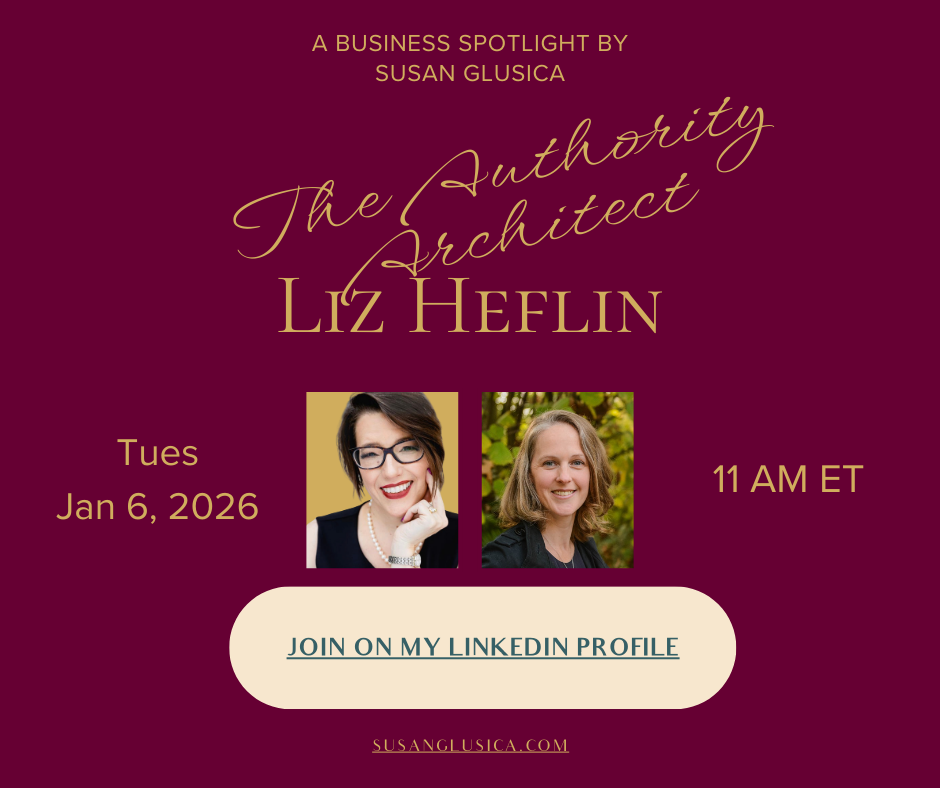 Business Spotlight, by Susan Glusica, with Liz Heflin, the Authority Architect