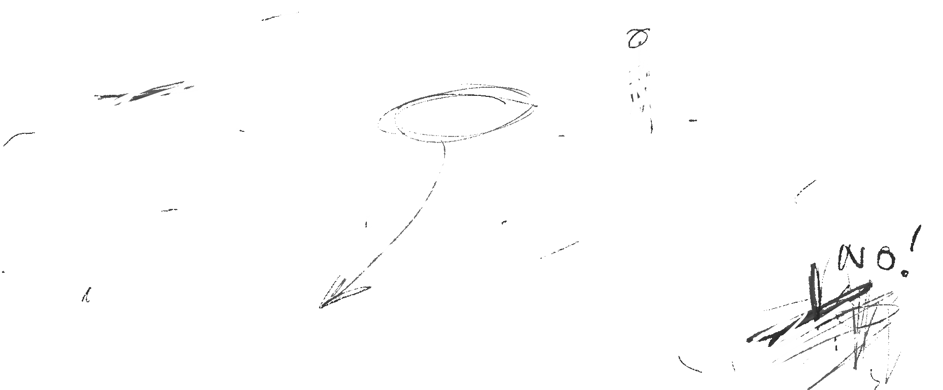 A handwritten note with a diagram and the words 'NO!' written at the bottom right.