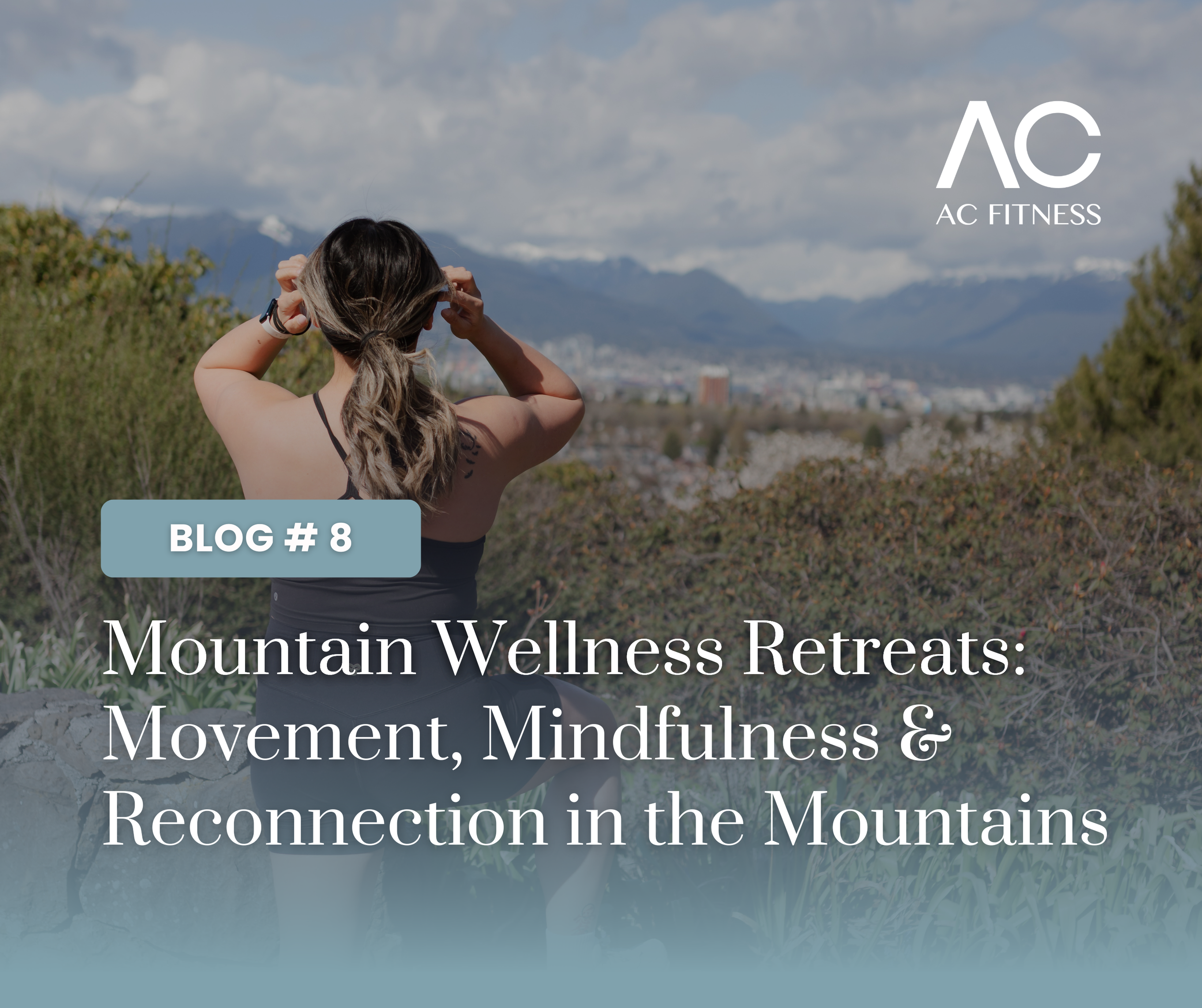 Mountain Wellness Retreats: Movement, Mindfulness & Reconnection in the Mountains