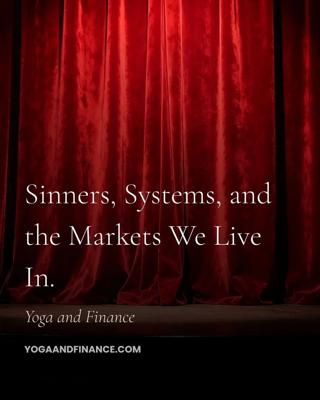 Sinners, Systems, and the Markets We Live In