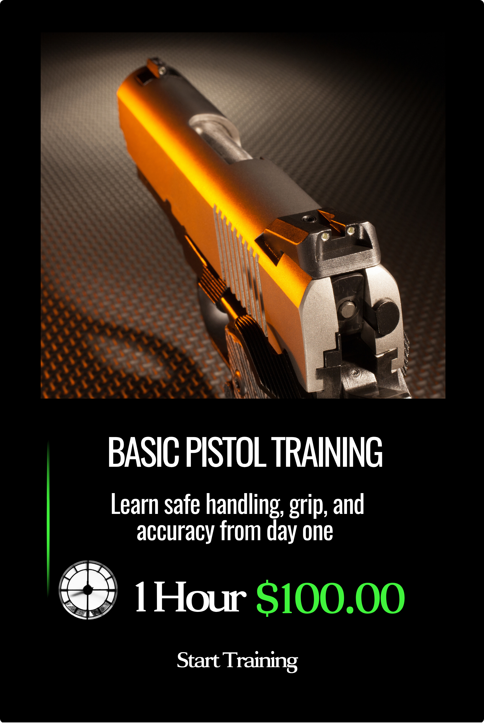 An advertisement for basic pistol training with an image of a handgun. The ad mentions learning safe handling, grip, and accuracy from day one, offering a one-hour course for $100.00, with a 'Start Training' call to action.