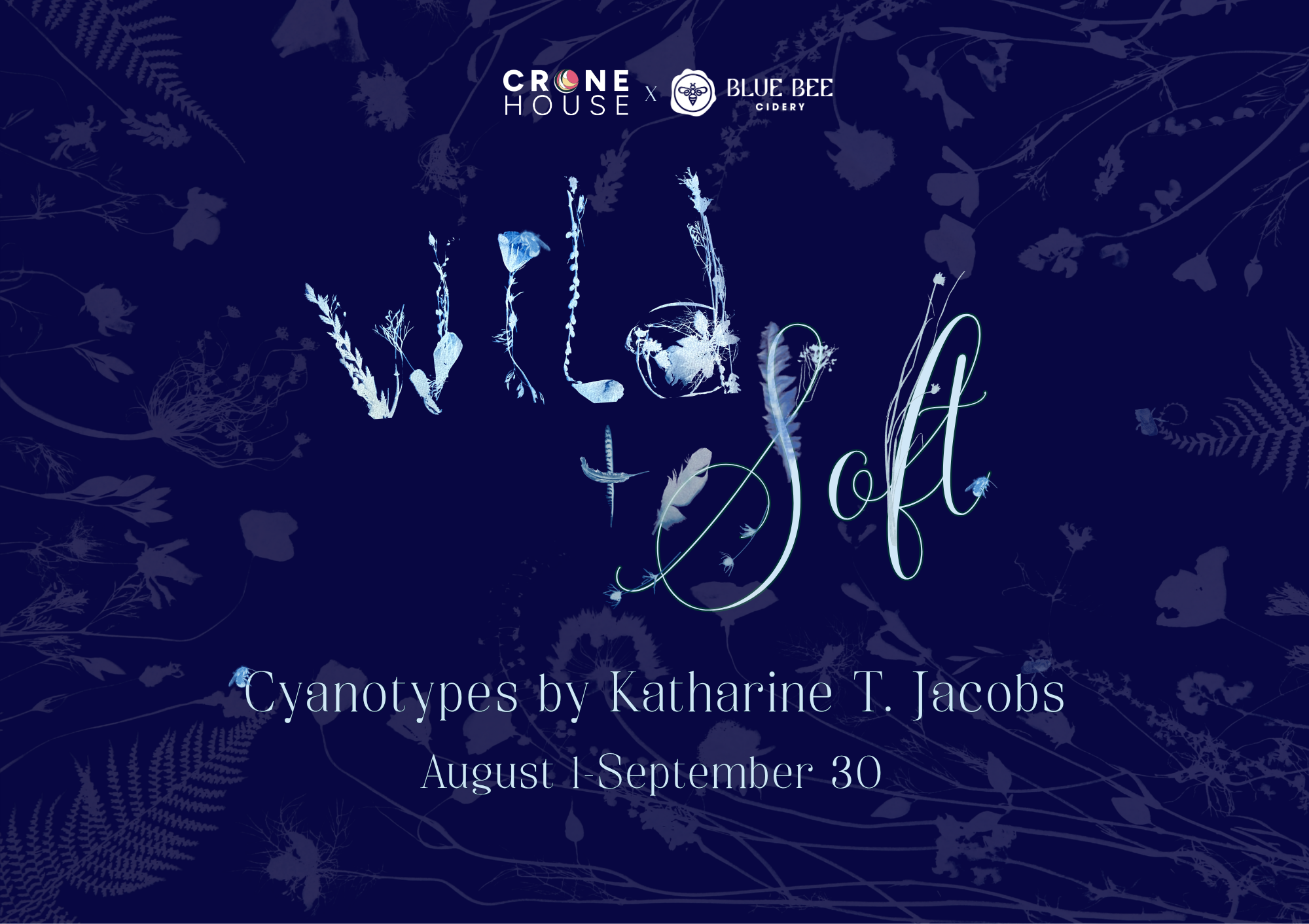 Event poster for cyanotypes by Katharine T. Jacobs, displaying blue botanical photographs on a dark blue background with faint floral outlines, scheduled from August 1 to September 30, hosted by Crane House and Blue Bee Cidery.
