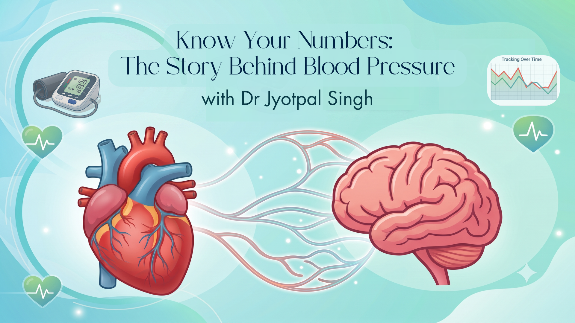 Know Your Numbers: The Story Behind Blood Pressure with Dr Jyotpal Singh