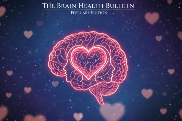 The Brain Health Bulletin - February Edition