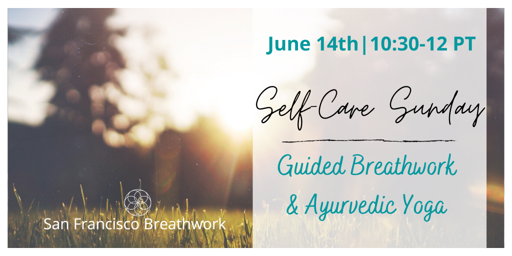 Self-Care Sunday: Virtual Guided Breathwork + Ayurvedic Yoga