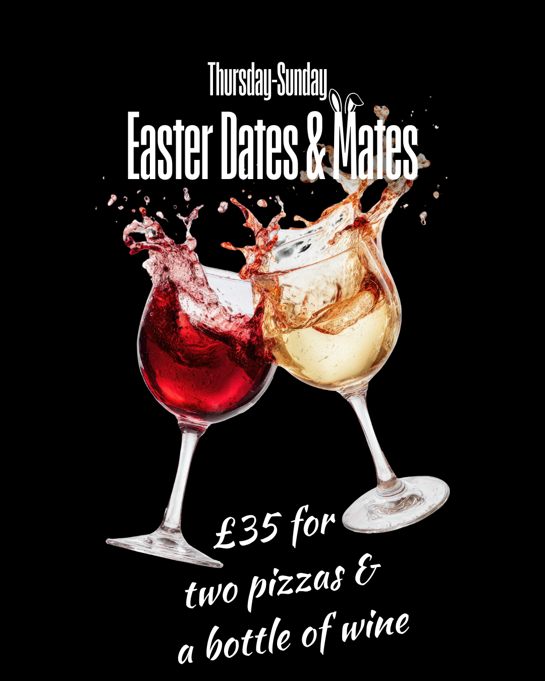Two wine glasses splashing with red and white wine against a black background, advertising a special offer of £35 for two pizzas and a bottle of wine during Thursday to Sunday at JoJo's Cocktail & Pizza Bar, Oxford.