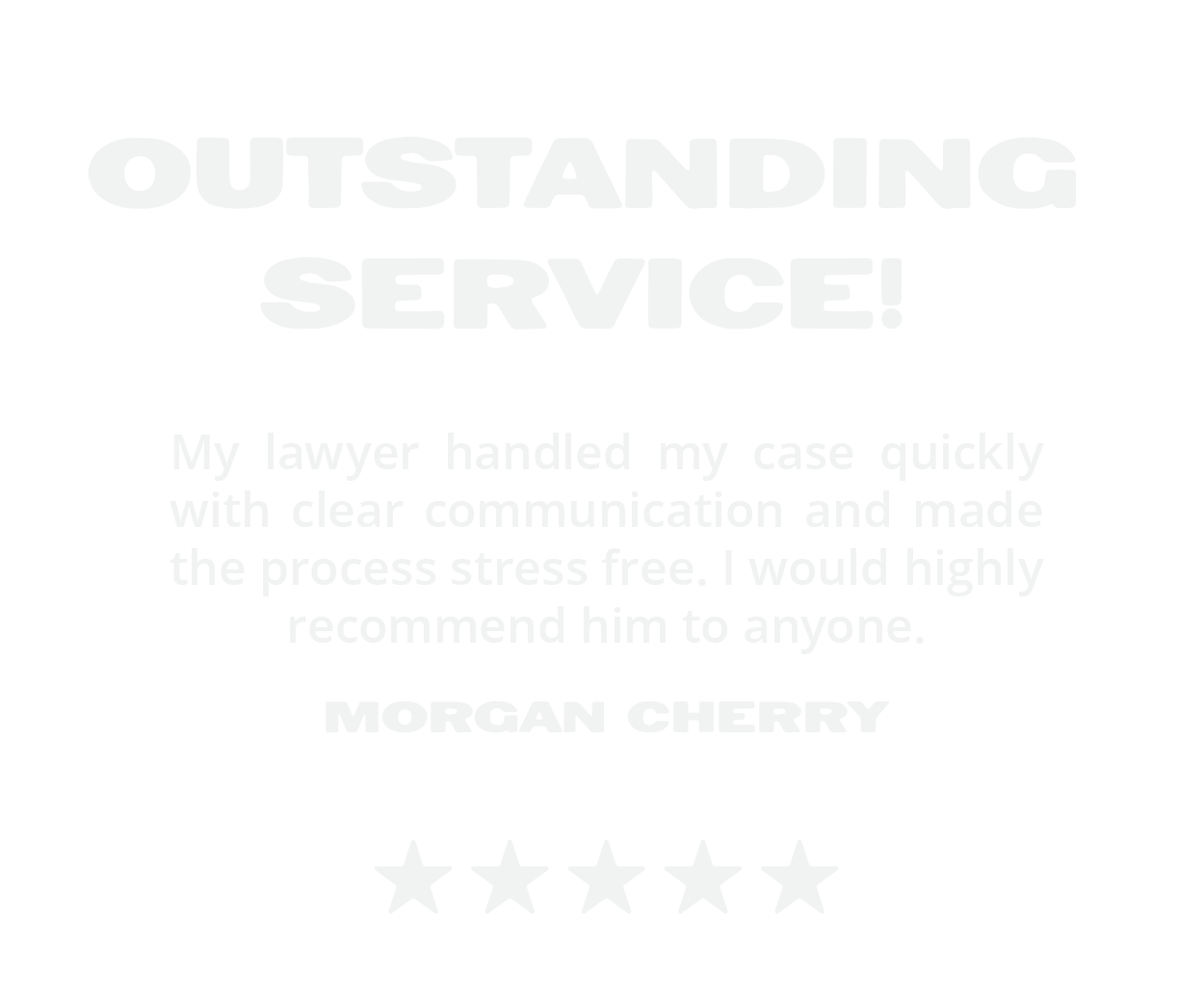 Customer review graphic with bold white text on black background, praising a lawyer for outstanding service, including a five-star rating and the name Morgan Cherry.