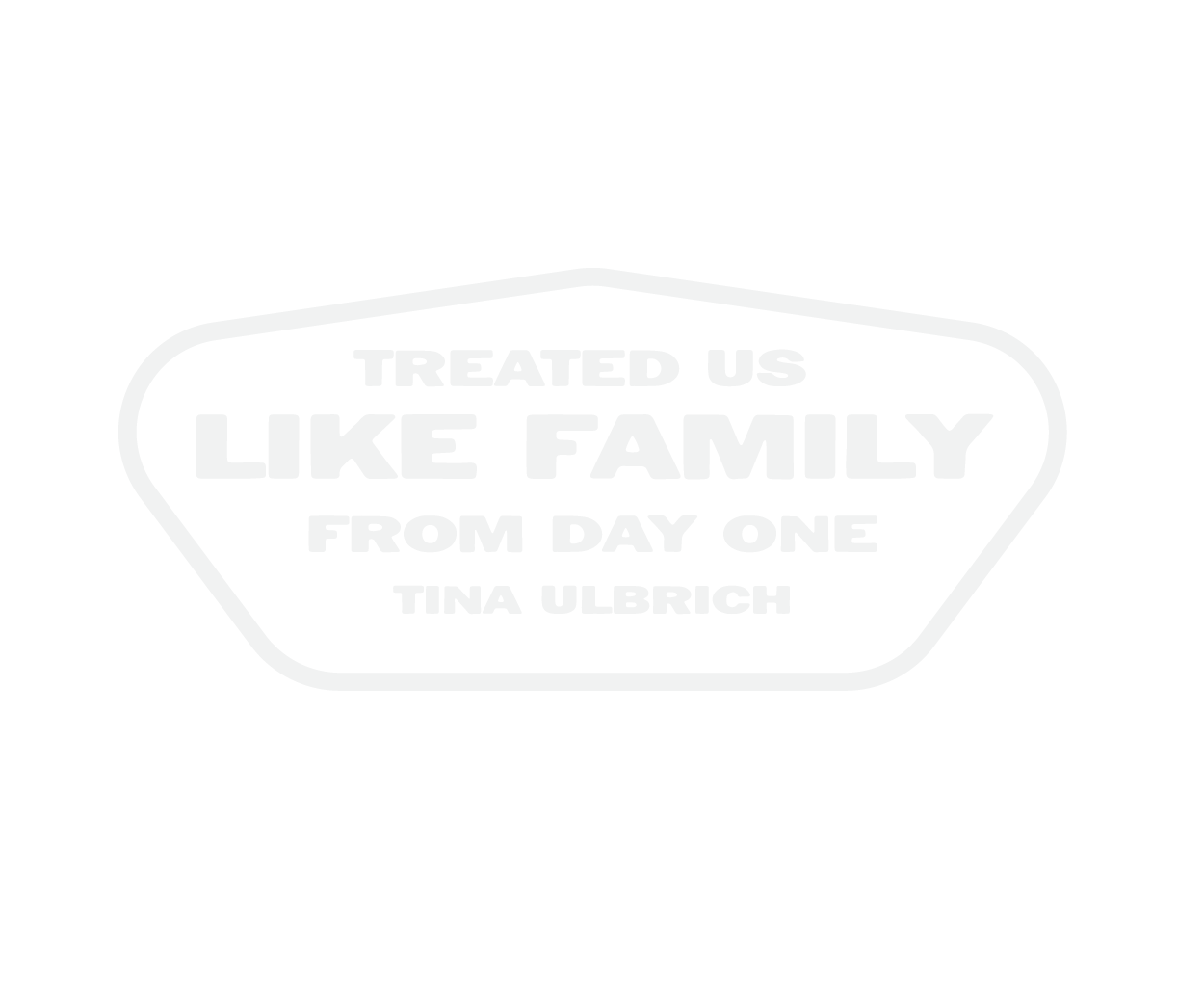 Book cover with black background and white text, reading: 'Treated Us Like Family From Day One' by Tina Ulbrich.