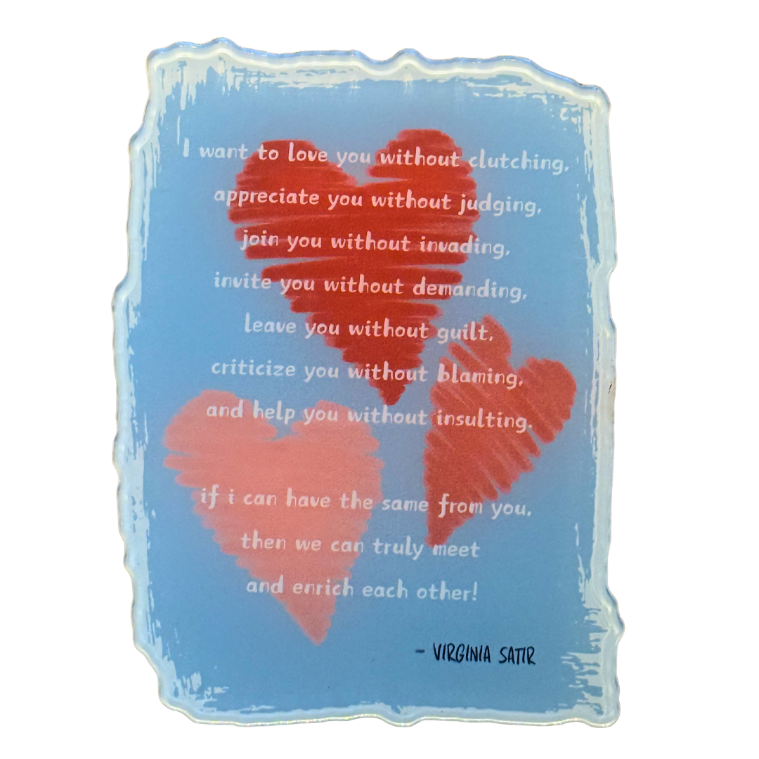 "I want to love you without clutching" Pen