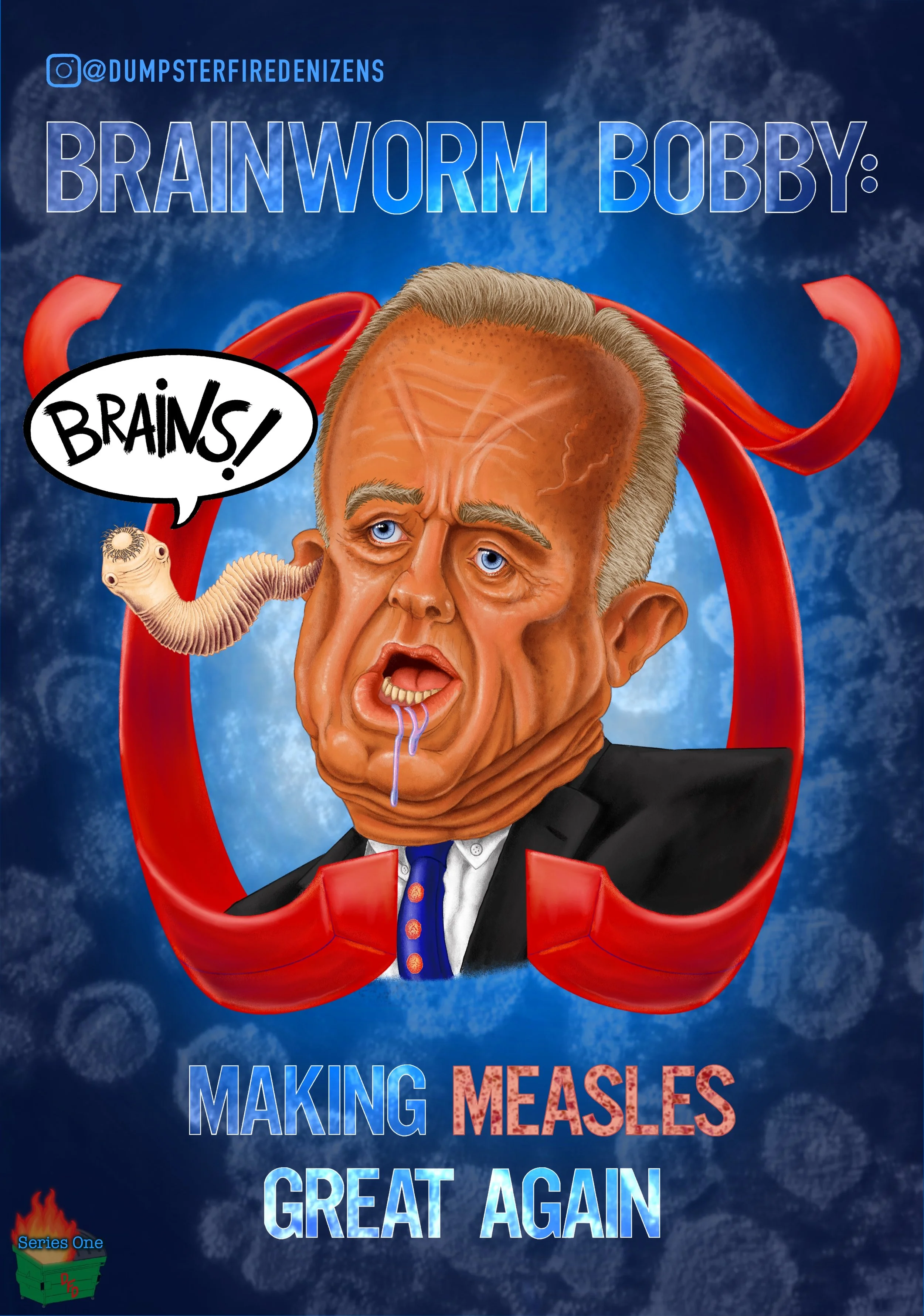 Caricature of RFK Jr as “Brainworm Bobby: Making Measles Great Again.” These words are all in light blue capital letters, except for the word “measles,” which is pinkish with mottled reddish spots, reminiscent of the characteristic measles rash. He i