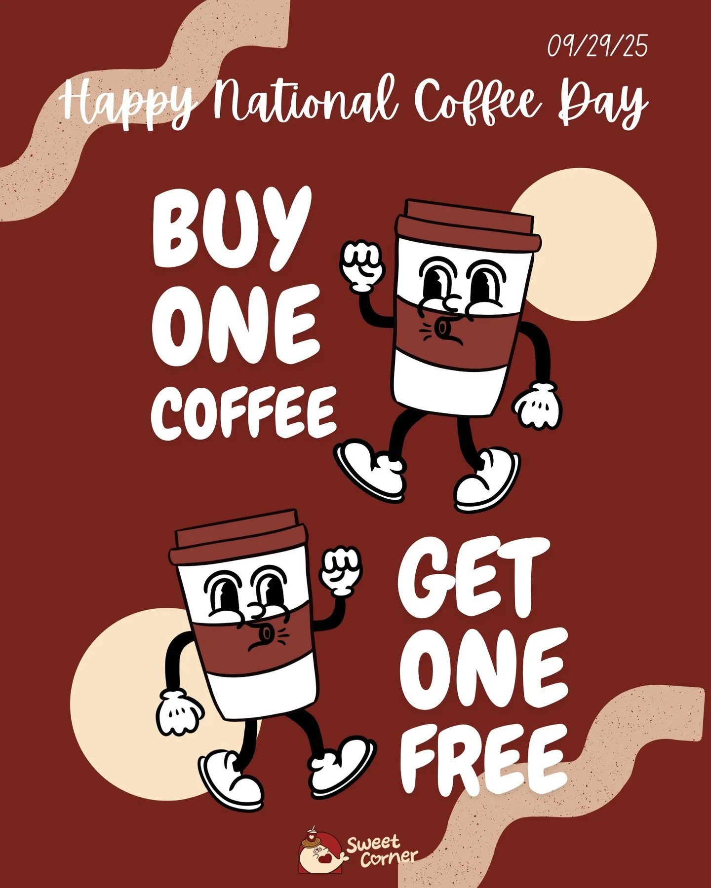 ☕✨ Happy National Coffee Day! ✨☕
We&rsquo;re celebrating with a special treat &mdash; Buy One Coffee, Get One FREE all day at Sweet Corner! 🎉 Bring a friend, share the love, and sip your way to happiness. 💛
⚠️ Promo valid for coffee drinks only (bo