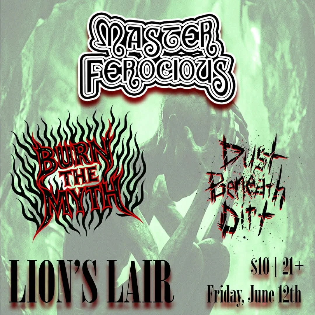 Master Ferocious / Dust Beneath Dirt /  Burn the Myth