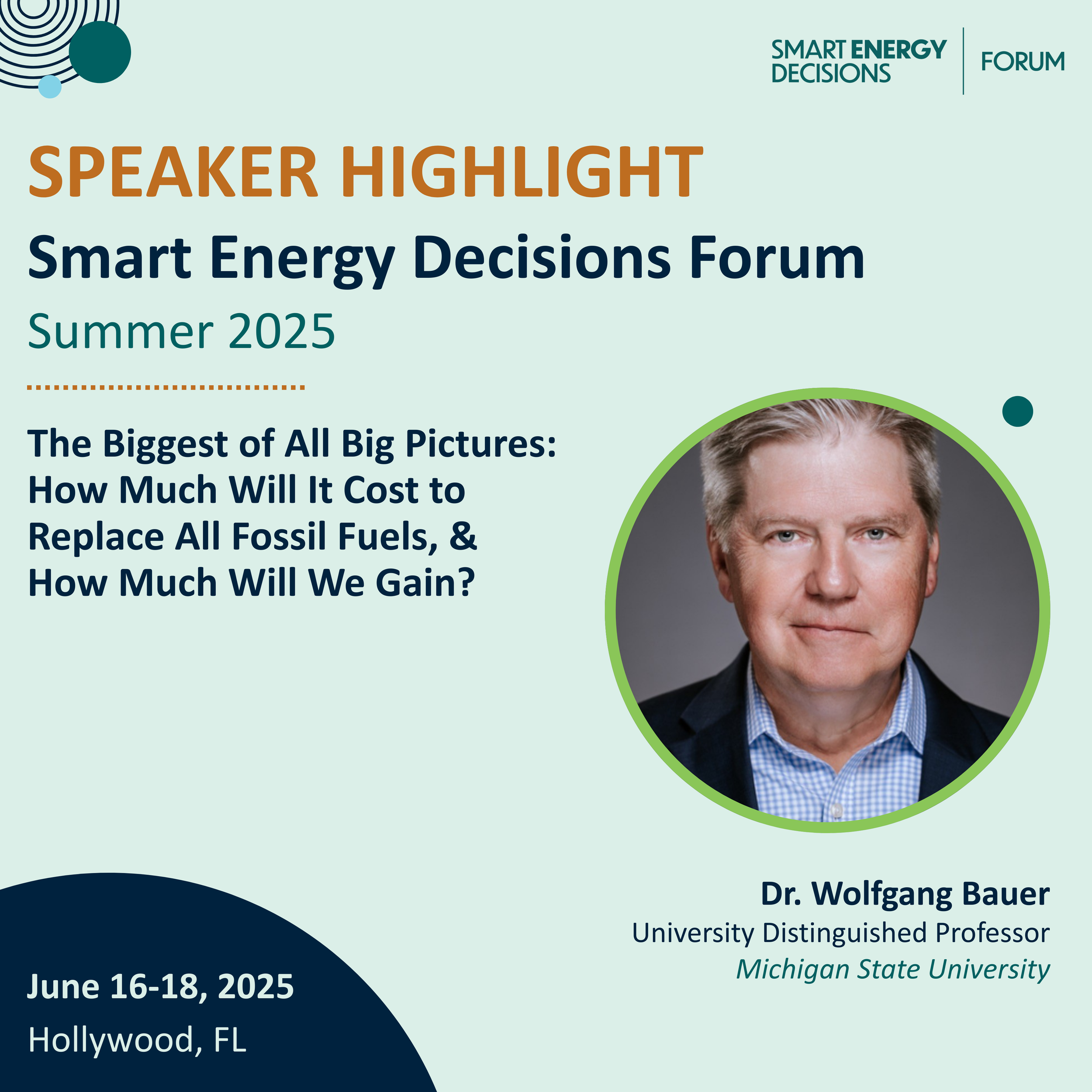 Event poster for the Smart Energy Decisions Forum Summer 2025, featuring Dr. Wolfgang Bauer from Michigan State University, with conference details and a headshot of Dr. Bauer.