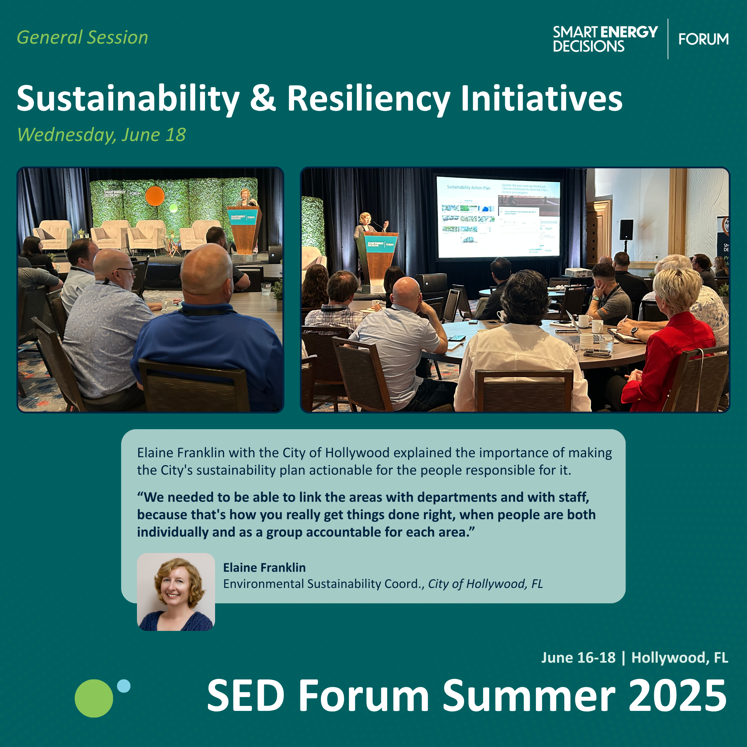 Photos from the SED Forum Summer 2025 in Hollywood, FL, showing a panel and a presentation session about sustainability and resiliency initiatives. The panel features Elaine Franklin, who discusses the importance of making the city's sustainability plan actionable for responsible implementation.