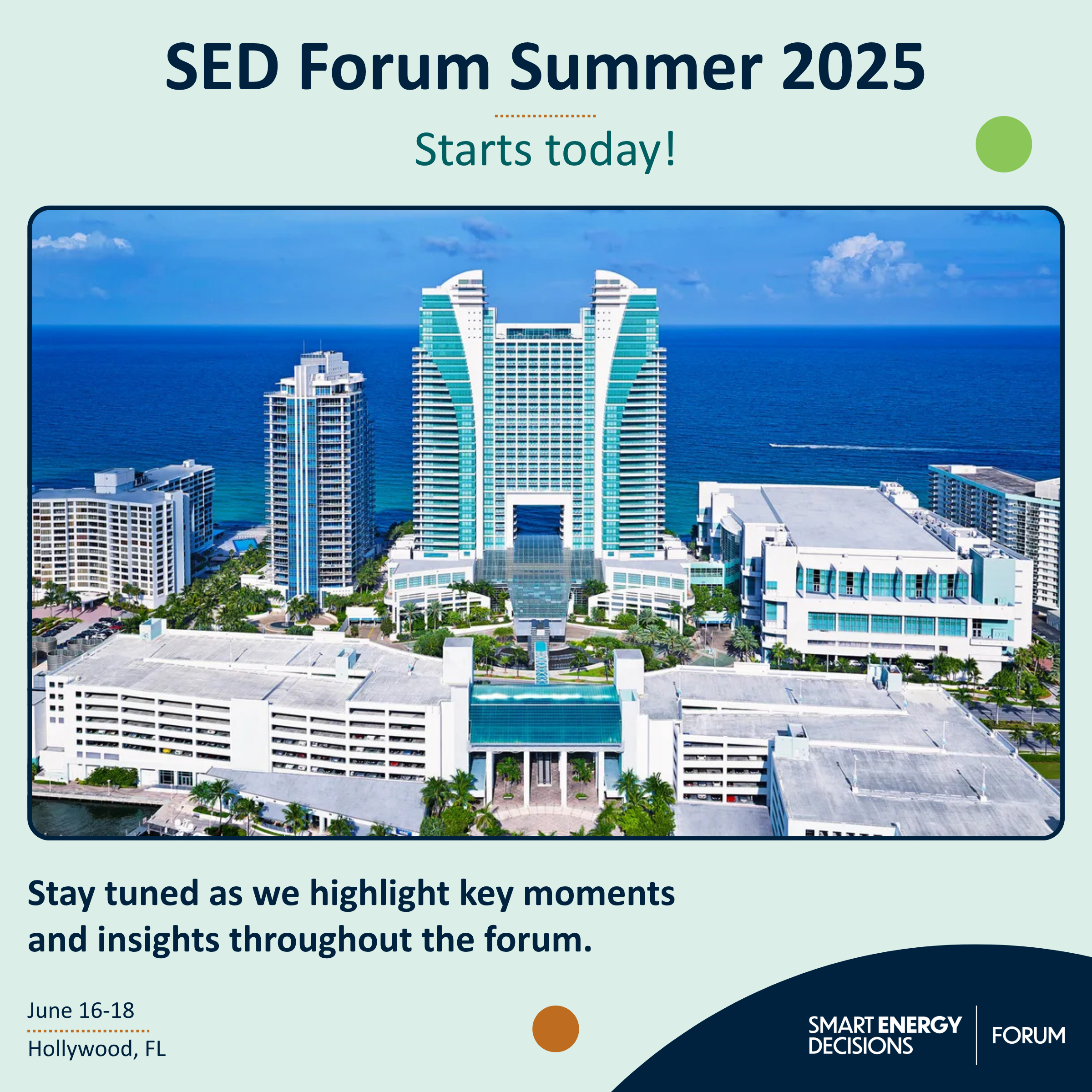 Event poster for the SED Forum Summer 2025, taking place June 16-18 in Hollywood, FL. The poster features a city skyline with a large, modern hotel by the ocean, and notes the event starts today with key moments and insights to be highlighted throughout the forum.