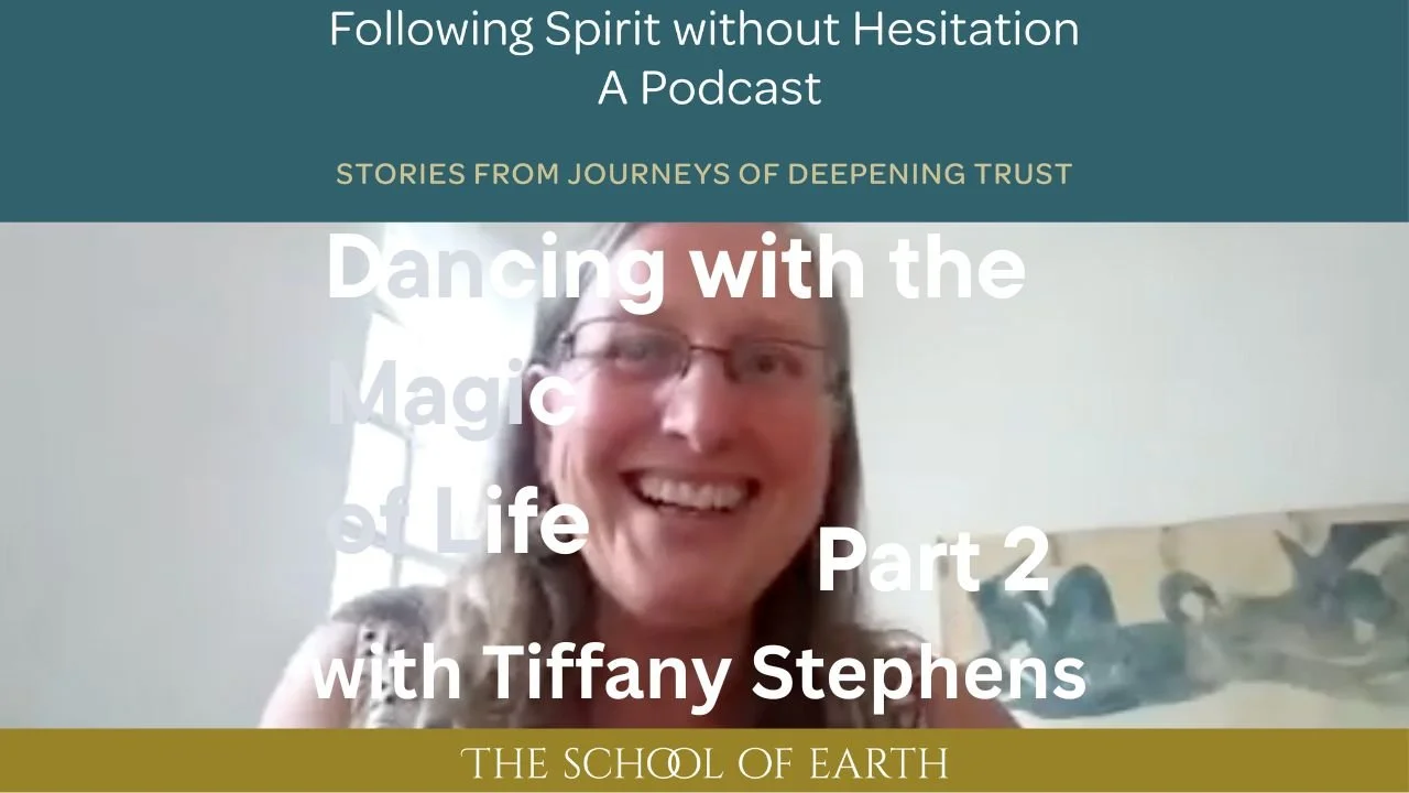 Dancing with the Magic of Life ~ Part 2 ~with Tiffany Stephens