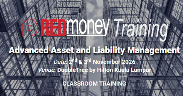 Advanced Asset and Liability Management Date: 2nd & 3rd November 2026 Venue: DoubleTree by Hilton Kuala Lumpur  Classroom Training
