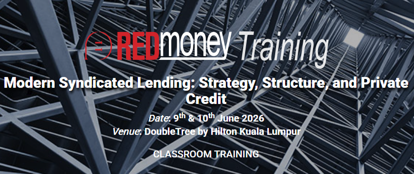 Modern Syndicated Lending: Strategy, Structure, and Private Credit Date: 9th & 10th June 2026 Venue: DoubleTree by Hilton Kuala Lumpur  Classroom Training