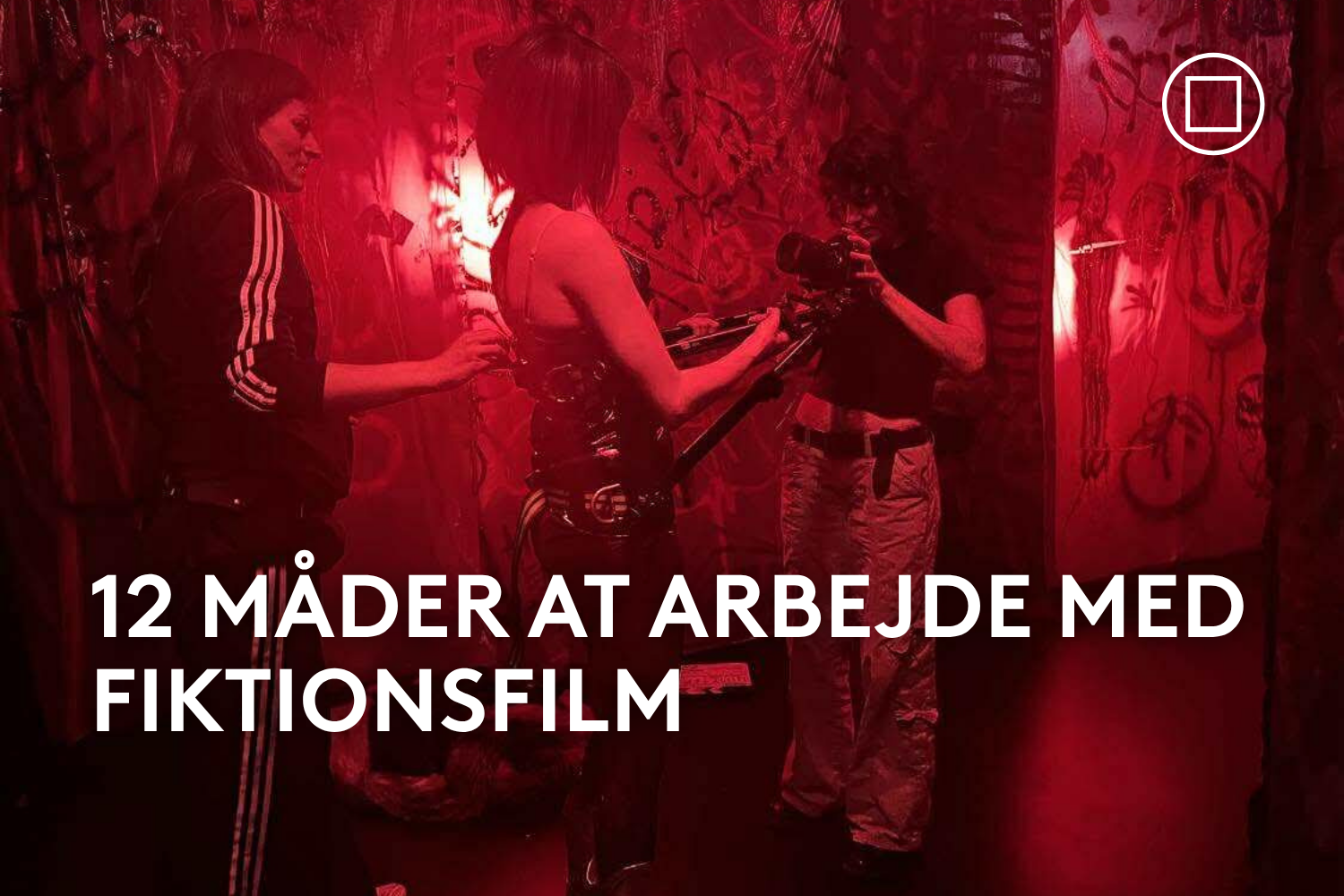 12 MÅDER AT ARBEJDE MED FIKTIONSFILM 