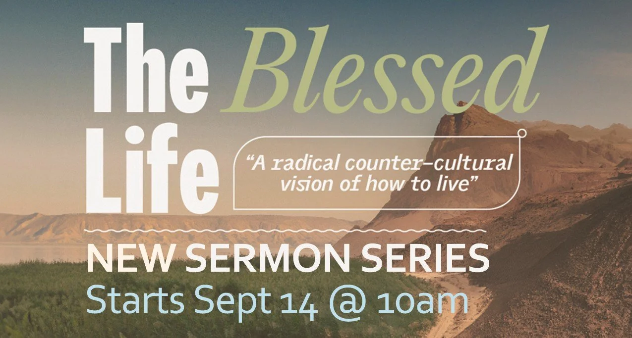 Fall Sermon Series: The Blessed Life!