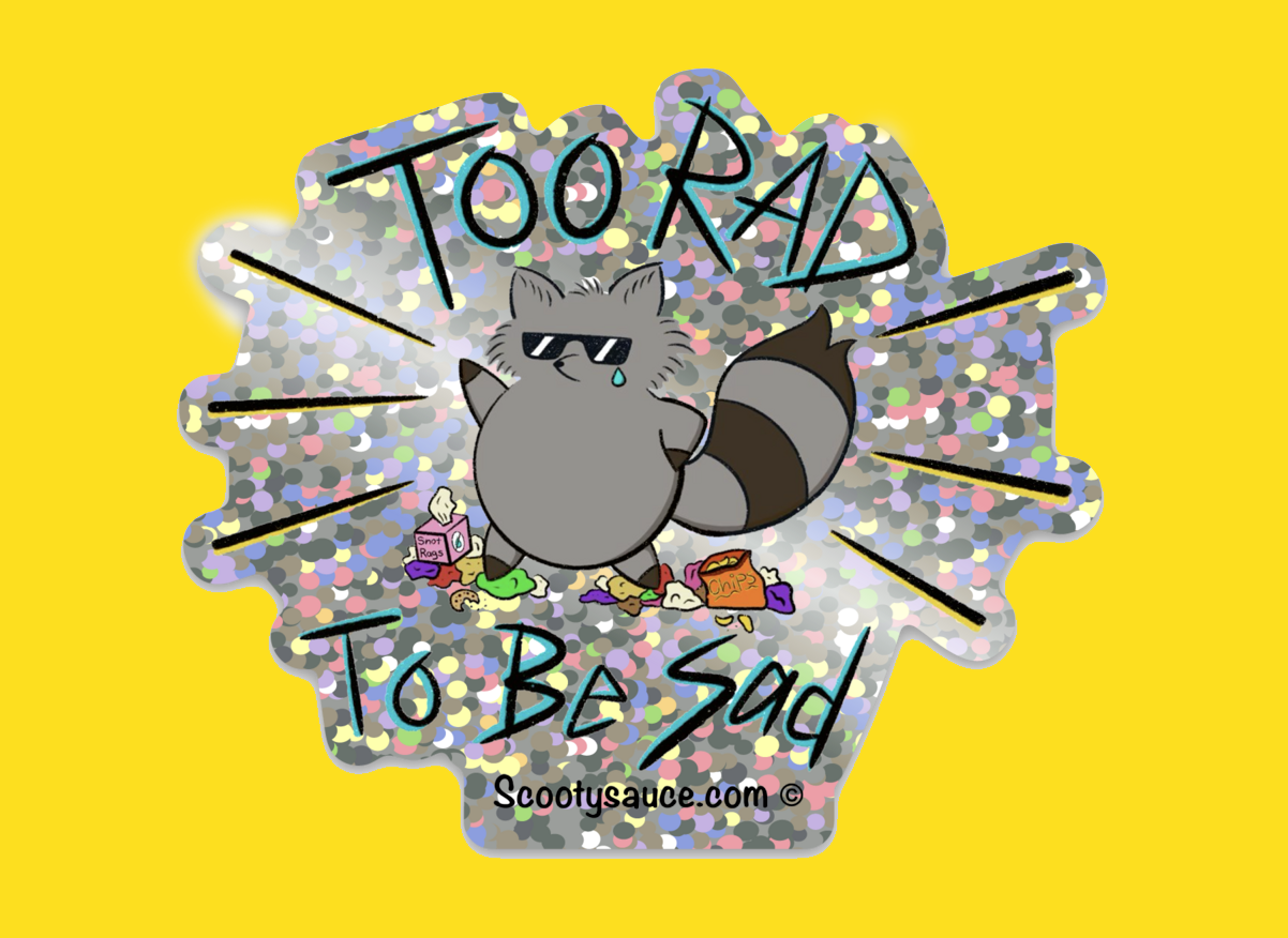 To Rad To Be Sad Sticker