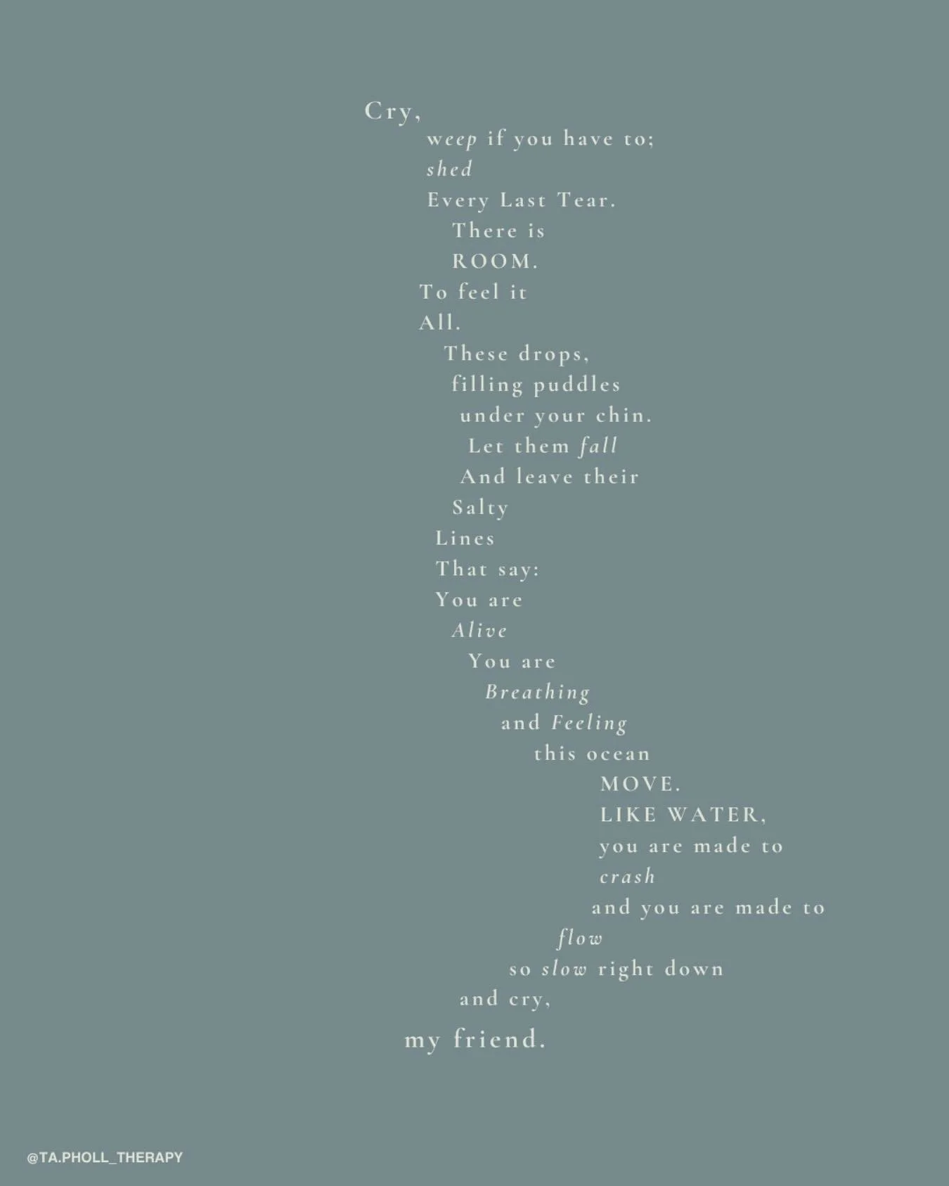 Sometimes you just need a big cry.

For a lot of us crying can feel like weakness. Like we should just be able to toughen up, pull up our big girl (or boy) pants and carry on. 

But what if we acknowledged the act of crying for what it is: a moment t