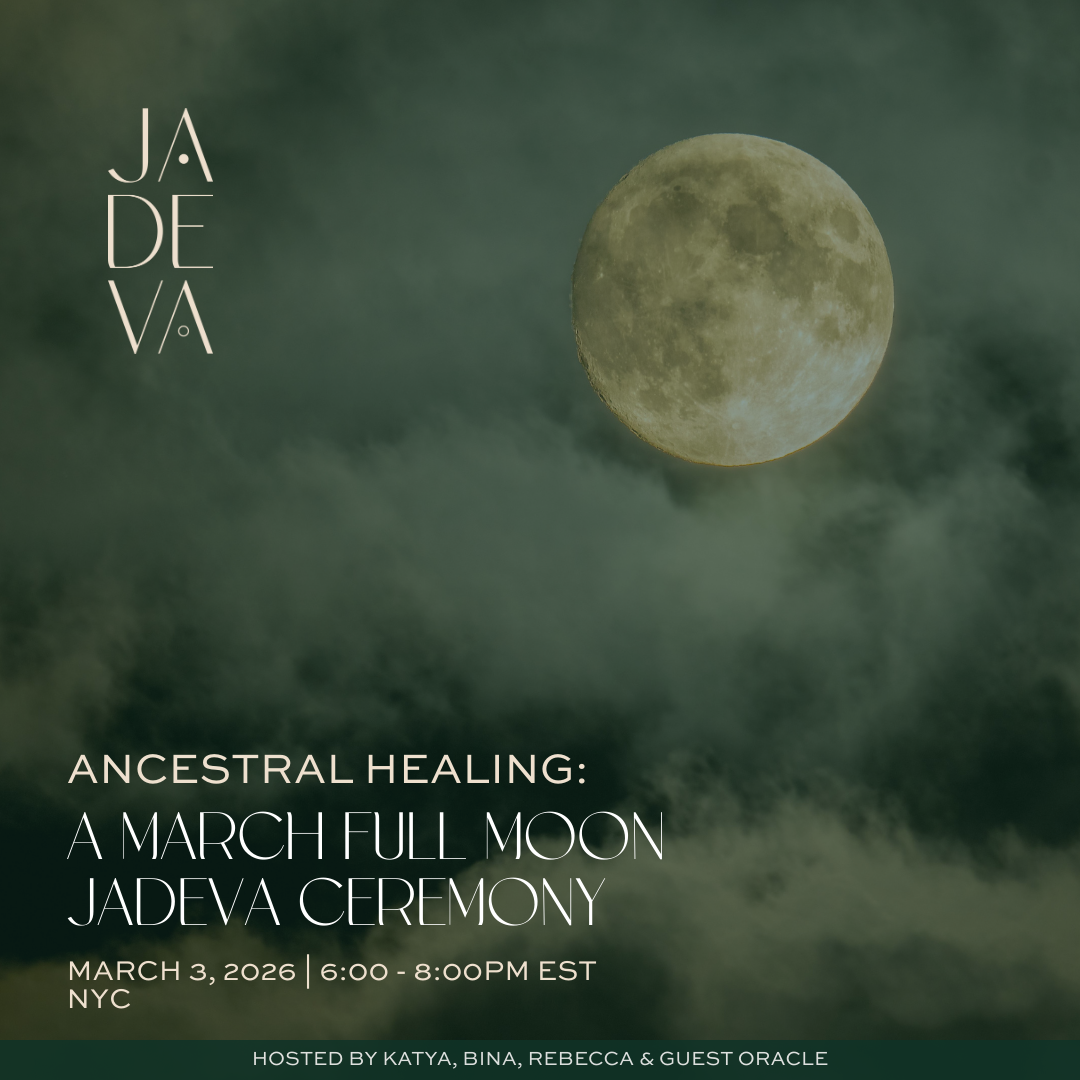 Ancestral Healing: March Full Moon JADEVA Ceremony - Members Only