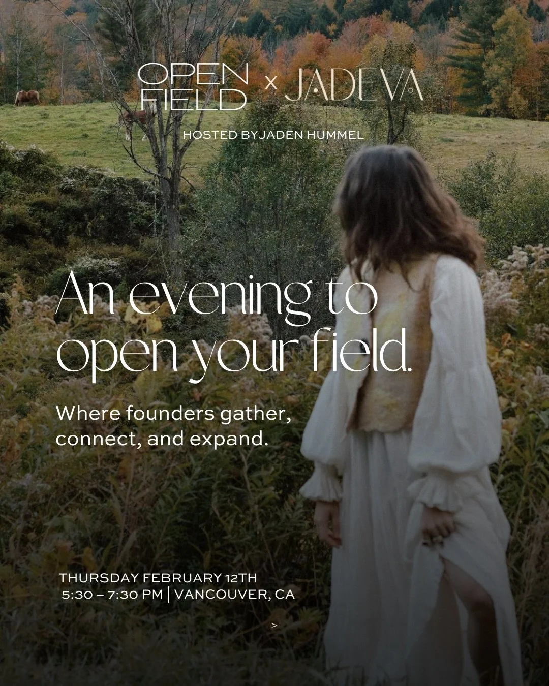 Open Field x JADEVA - Vancouver.
A curated dinner for founders and entrepreneurs: guided prompts, beautiful conversation, and the kind of connection that expands your field.

Hosted by @jadenbhummel - founder of @opnfield + Strategic Advisor for Crea