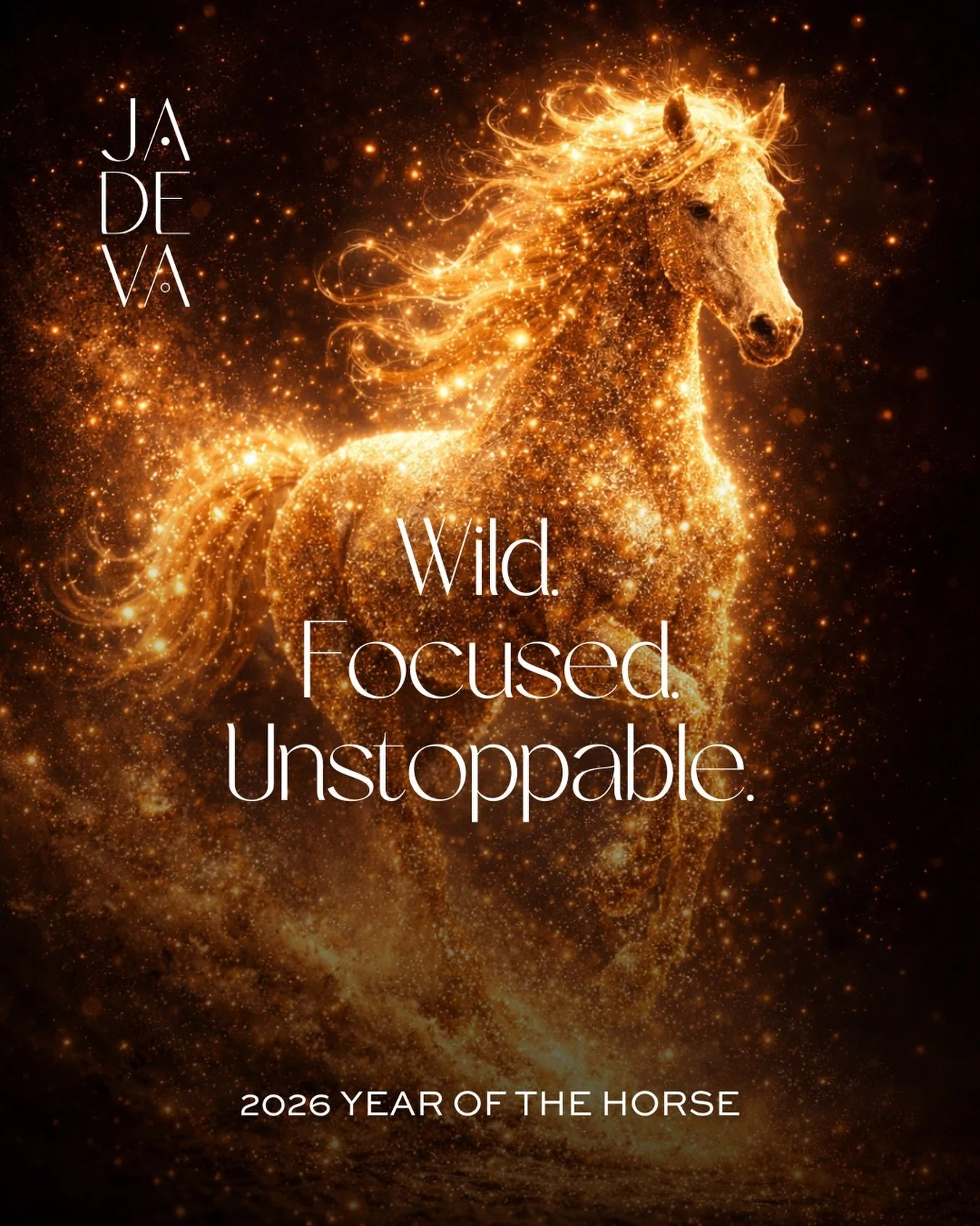 Wild in your desire.
Focused in your vision.
Unstoppable in your execution.

This is not the year to play small.
Not the year to second-guess your instinct.
Not the year to wait for alignment.

The Year of the Horse moves.
And so do you.

Momentum ov