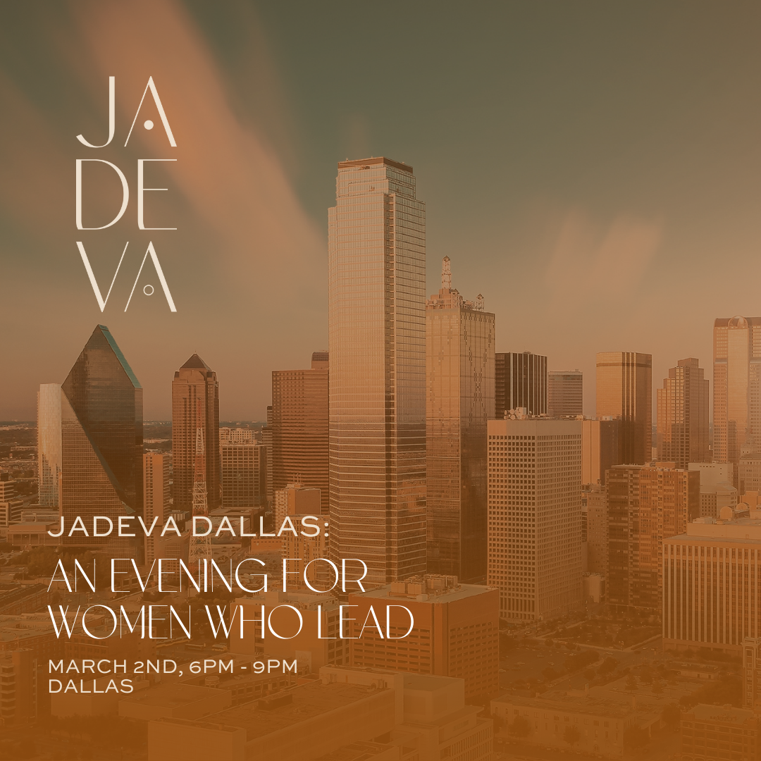 JADEVA Dallas: An Evening For Women Who Lead