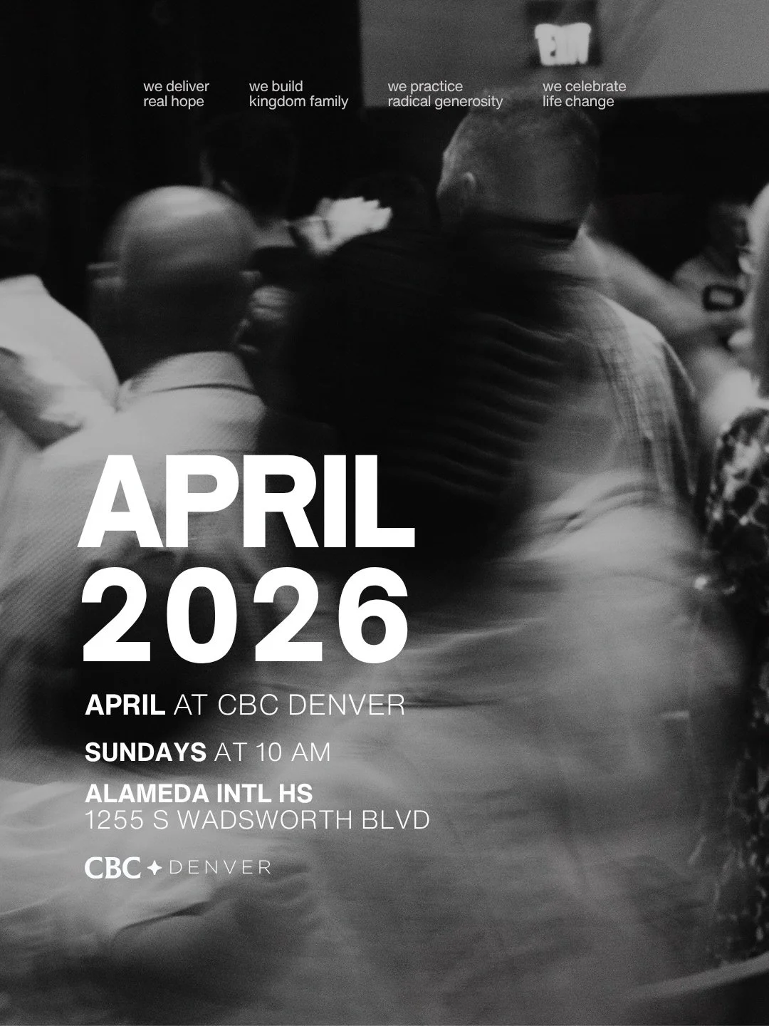 April x CBC Denver

SUNDAYS 
+ 10am // alameda high school
+ New Sermon Series // we the church
+ Crew Track // april 12
+ Baptisms // april 26

UPCOMING EVENTS
+ Wake Young Adults // every tuesday
+ Prayer Room // every wednesday
+ Dinner Parties //
