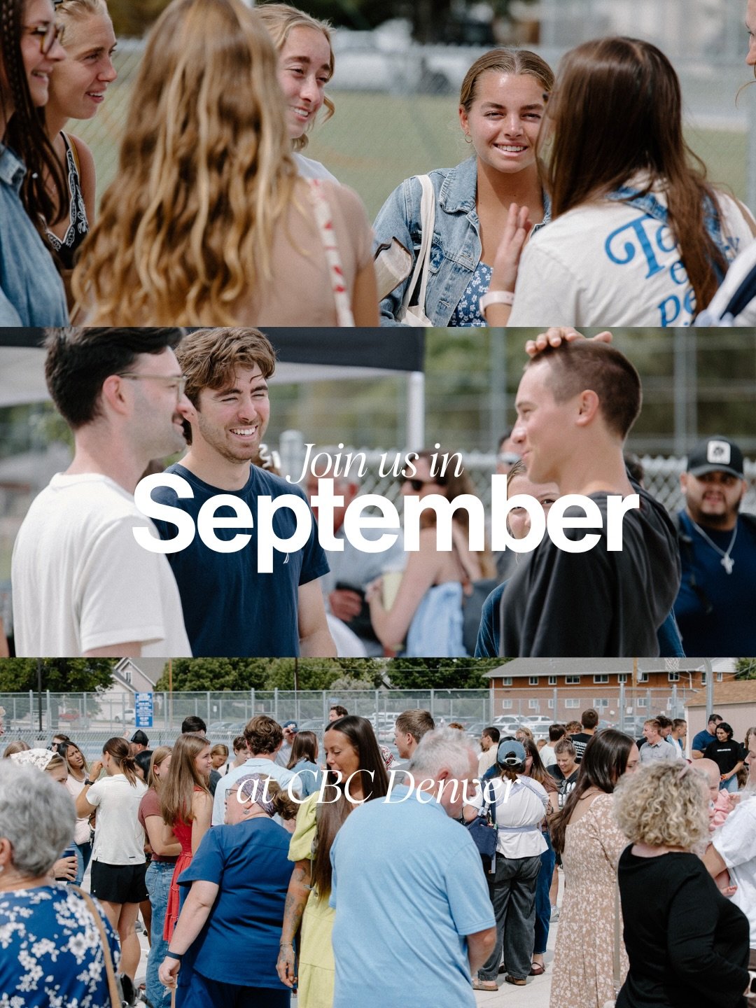 September Events

+ 13: Community Group Mixer
+ 19: Love Lakewood
+ 20: Crew Track + CG Launch
+ 27: Baptism Sunday

To see our full event calendar, go to cbcdenver.com/events.